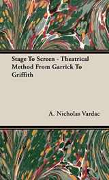 9781443731270-1443731277-Stage To Screen - Theatrical Method From Garrick To Griffith