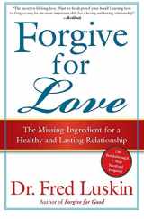 9780061234958-0061234958-Forgive for Love: The Missing Ingredient for a Healthy and Lasting Relationship