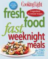 9780848733186-0848733185-Cooking Light Fresh Food Fast: Weeknight Meals: Over 280 Incredible Supper Solutions