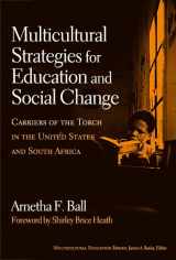 9780807746707-0807746703-Multicultural Strategies for Education And Social Change: Carriers of the Torch in the United States And South Africa (Multicultural Education)