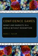 9780226791685-0226791688-Confidence Games: Money and Markets in a World without Redemption (Religion and Postmodernism)