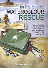 9781782219422-1782219420-Charles Evans’ Watercolour Rescue: Top tips for correcting your mistakes and preventing them in the first place