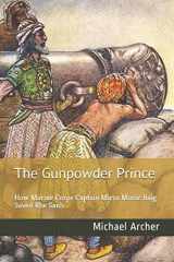 9781980305941-1980305943-The Gunpowder Prince: How Marine Corps Captain Mirza Munir Baig Saved Khe Sanh