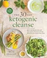 9781628601169-1628601167-The 30-Day Ketogenic Cleanse: Reset Your Metabolism with 160 Tasty Whole-Food Recipes & a Guided Meal Plan