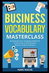 9781798707975-1798707977-Business Vocabulary Masterclass ©: Essential Business Vocabulary Builder for Professionals of All Disciplines (Business English Originals ©)
