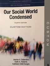 9781506310862-1506310869-Our Social World Condensed SOC: 101 Principles of Sociology