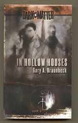 9780786916368-0786916362-In Hollow Houses (Dark Matter, Book 1)