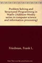 9780201104820-0201104822-Problem Solving and Structured Programming in Watfiv