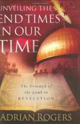 9780805426915-0805426914-Unveiling the End Times in Our Time: The Triumph of the Lamb in Revelation