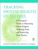 9780471388753-0471388750-Tracking Mental Health Outcomes: A Therapist's Guide to Measuring Client Progress, Analyzing Data, and Improving Your Practice