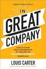 9781260143164-1260143163-In Great Company: How to Spark Peak Performance By Creating an Emotionally Connected Workplace