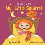 9781521489635-1521489637-My Little Squirrel. Bedtime Story.