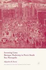 9781349536641-1349536644-Inventing Lima: Baroque Modernity in Peru's South Sea Metropolis (Americas in the Early Modern Atlantic World)