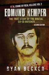 9781974011971-1974011976-Edmund Kemper: The True Story of The Brutal Co-ed Butcher (Real Crime by Real Killers)