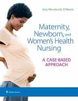 9781496368218-1496368215-Maternity, Newborn, and Women's Health Nursing: A Case-Based Approach