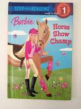 9780375947018-0375947019-Barbie: Horse Show Champ (Barbie) (Step into Reading)