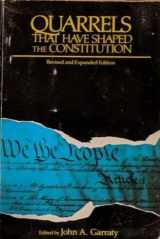 9780060550622-0060550627-Quarrels That Have Shaped the Constitution
