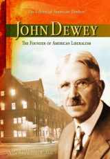 9781404205086-140420508X-John Dewey: The Founder of American Liberalism (The Library of American Thinkers)