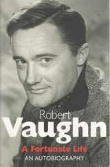 9781906779757-1906779759-Robert Vaughn: A Fortunate Life: An Autobiography
