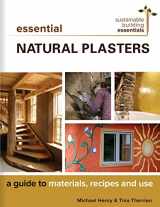 9780865718708-0865718709-Essential Natural Plasters: A Guide to Materials, Recipes, and Use (Sustainable Building Essentials Series, 7)