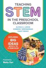 9780807761724-0807761729-Teaching STEM in the Preschool Classroom: Exploring Big Ideas with 3- to 5-Year-Olds (Early Childhood Education Series)