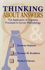 9780787901202-0787901202-Thinking About Answers: The Application of Cognitive Processes to Survey Methodology (Research Methods for the Social Sciences)