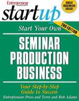 9781599180366-1599180367-Start Your Own Seminar Production Business: Your Step-By-Step Guide to Success (StartUp Series)
