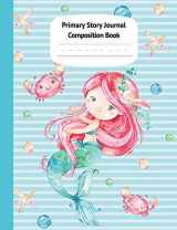 9781721862153-1721862153-Mermaid Naia Primary Story Journal Composition Book: Grade Level K-2 Draw and Write, Dotted Midline Creative Picture Notebook Early Childhood to Kindergarten (Fantasy Ocean Watercolor Series)