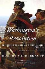 9781101874233-1101874236-Washington's Revolution: The Making of America's First Leader