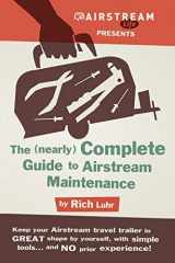 9780983345831-098334583X-Airstream Life's (Nearly) Complete Guide To Airstream Maintenance