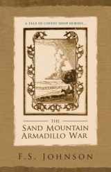 9780982642405-0982642407-The Sand Mountain Armadillo War, A Tale of Coffee Shop Heroes...