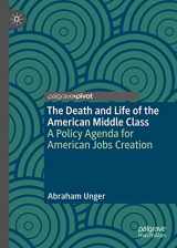 9783030024437-3030024431-The Death and Life of the American Middle Class: A Policy Agenda for American Jobs Creation