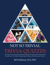 9780578671369-0578671360-Not So Trivial Trivia Quizzes: Fun Quizzes for Family Gatherings, Holidays, Road Trips and Parties