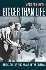 9781478014485-1478014482-Bigger Than Life: The Close-Up and Scale in the Cinema