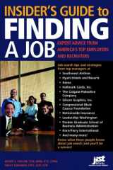 9781593570774-1593570775-Insider's Guide To Finding A Job: Expert Advice From America's Top Employers And Recruiters