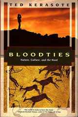 9781568360270-1568360274-Bloodties: Nature, Culture, and the Hunt (Kodansha Globe)
