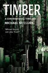 9780595404452-0595404456-TIMBER: A CONTROVERSIAL THRILLER