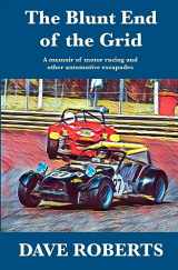 9781908291967-1908291966-The Blunt End of the Grid: A memoir of motor racing and other automotive escapades