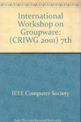 9780769513515-0769513514-Seventh International Workshop on Groupware: Criwg 2001 : September 6-8, 2001 ; Proceedings