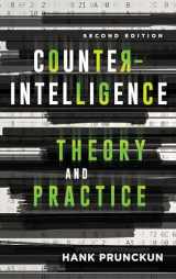 9781786606884-1786606887-Counterintelligence Theory and Practice (Security and Professional Intelligence Education Series)