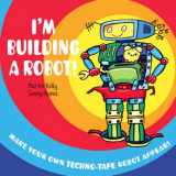 9780439943215-0439943213-I'm Building a Robot!: Make Your Own Techno-tape Robot Appear!