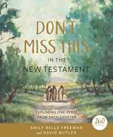 9781639930654-1639930655-Don’t Miss This in the New Testament: Exploring One Verse from Each Chapter - Paperback – October 31, 2022