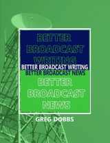 9781138472471-1138472476-Better Broadcast Writing, Better Broadcast News