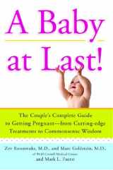 9781439149621-1439149623-A Baby at Last!: The Couple's Complete Guide to Getting Pregnant--from Cutting-Edge Treatments to Commonsense Wisdom