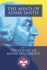 9781544775913-1544775911-The Mind of Adam Smith Part 1: The Theory of Moral Sentiments: Newly Indexed and Illustrated with Scenes of the Scottish Enlightenment (University of Life Library)