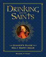 9781684512553-1684512557-Drinking with the Saints (Deluxe): The Sinner's Guide to a Holy Happy Hour
