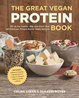 9781592336432-1592336434-The Great Vegan Protein Book: Fill Up the Healthy Way with More than 100 Delicious Protein-Based Vegan Recipes - Includes - Beans & Lentils - Plants - Tofu & Tempeh - Nuts - Quinoa (Great Vegan Book)