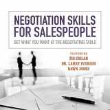 9781504770149-1504770145-Negotiation Skills for Salespeople: Get What You Want at the Negotiating Table