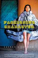9780813945897-0813945895-Fashioning Character: Style, Performance, and Identity in Contemporary American Literature (Cultural Frames, Framing Culture)