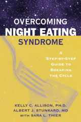 9781572243279-1572243279-Overcoming Night Eating Syndrome: A Step-by-step Guide to Breaking the Cycle